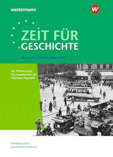 Zeit für Geschichte - Ausgabe für die Qualifikationsphase in Niedersachsen: Themenband ab dem Zentralabitur 2023 Wurzeln unserer Identität von Schroedel
