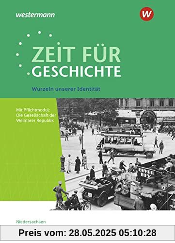 Zeit für Geschichte / Zeit für Geschichte - Ausgabe für die Qualifikationsphase in Niedersachsen: Ausgabe für die Qualifikationsphase in Niedersachsen ... Zentralabitur 2023: Wurzeln unserer Identität