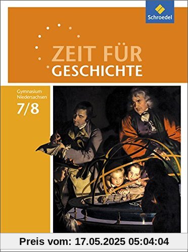 Zeit für Geschichte - Ausgabe 2015 für Gymnasien in Niedersachsen: Schülerband 7 / 8