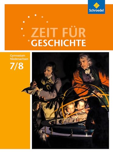 Zeit für Geschichte - Ausgabe 2015 für Gymnasien in Niedersachsen: Schulbuch 7 / 8