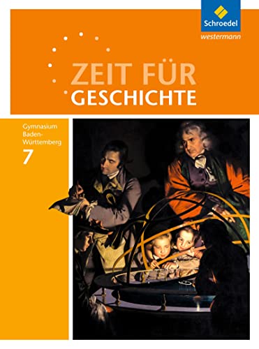 Zeit für Geschichte - Ausgabe 2016 für Gymnasien in Baden-Württemberg: Schülerband 7 Vom Mittelalter bis zur Französischen Revolution von Schroedel Verlag GmbH