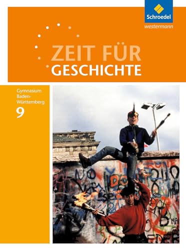 Zeit für Geschichte - Ausgabe 2016 für Gymnasien in Baden-Württemberg: Schülerband 9 Vom Nationalsozialismus bis zur europäischen Integration