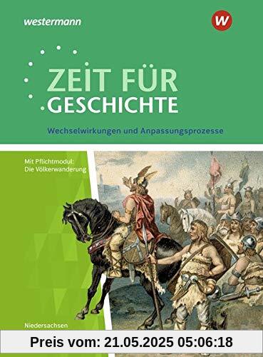 Zeit für Geschichte – Ausgabe für die Qualifikationsphase in Niedersachsen: Themenband ab dem Zentralabitur 2020: Wechselwirkungen und Anpassungsprozesse