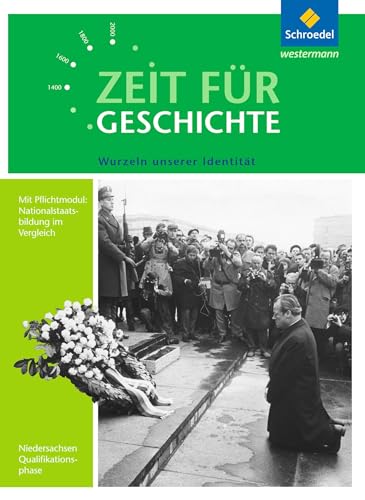 Zeit für Geschichte - Ausgabe für die Qualifikationsphase in Niedersachsen: Themenband bis zum Zentralabitur 2022 Wurzeln unserer Identität Zeit für Geschichte - Ausgabe für die Qualifikationsphase in Niedersachsen: Themenband bis zum Zentralabitur 2022 Wurzeln unserer Identität