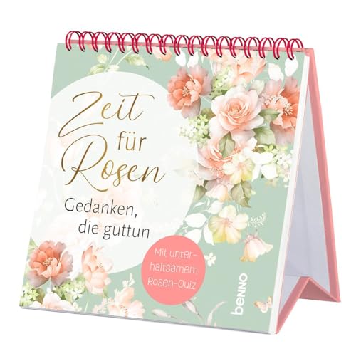 Zeit für Rosen: Gedanken, die guttun. Mit unterhaltsamem Rosen-Quiz