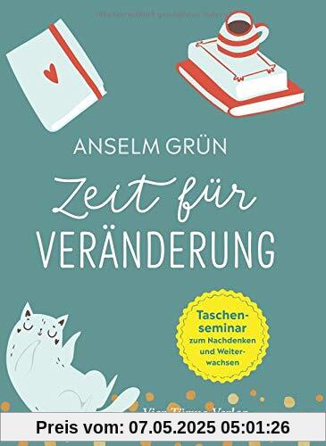 Zeit für Veränderung. Taschenseminar zum Nachdenken und Weiterwachsen (Taschenseminar Anselm Grün)