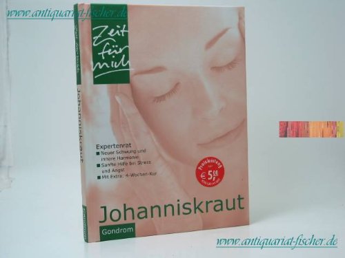 Zeit für mich: Johanniskraut. Expertenrat neuer Schwung und innere Harmonie, sanfte Hilfe bei Stress und Angst, mit Extra: 4-Wochen-Kur