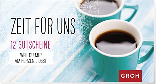 Zeit für uns: Gutscheinbuch mit 12 Gutscheinen von Groh Verlag