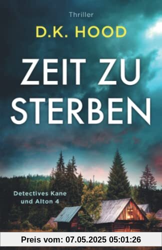 Zeit zu sterben: Thriller (Detectives Kane und Alton, Band 4)