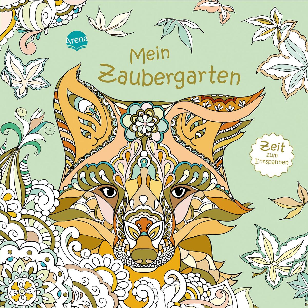 Zeit zum Entspannen. Mein Zaubergarten von Arena Verlag GmbH