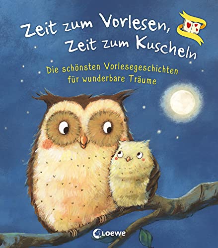 Zeit zum Vorlesen, Zeit zum Kuscheln - Die schönsten Vorlesegeschichten für wunderbare Träume: Gute-Nacht-Geschichten zum Vorlesen für Kinder ab 3 Jahre