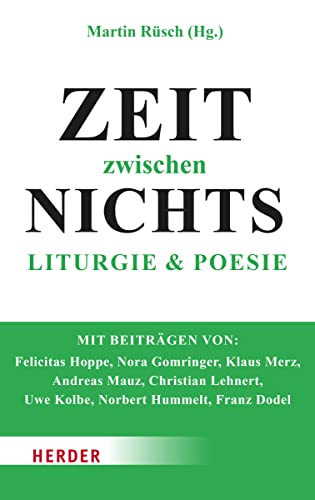 Zeit zwischen Nichts: Liturgie und Poesie von Verlag Herder