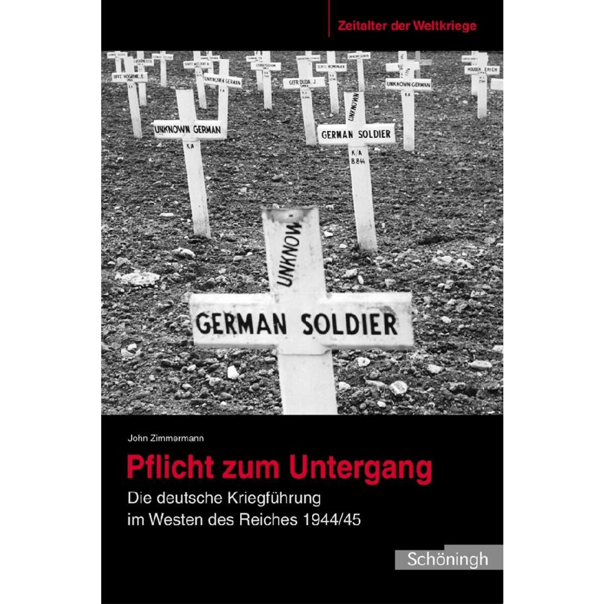 Zeitalter der Weltkriege 04. Pflicht zum Untergang Zeitalter der Weltkriege 04. Pflicht zum Untergang von Brill I Schoeningh
