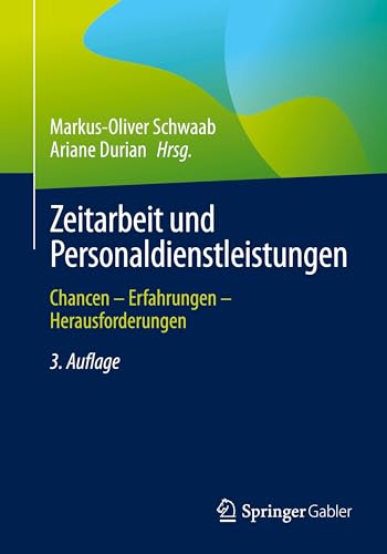 Zeitarbeit und Personaldienstleistungen: Chancen - Erfahrungen - Herausforderungen von Springer Gabler