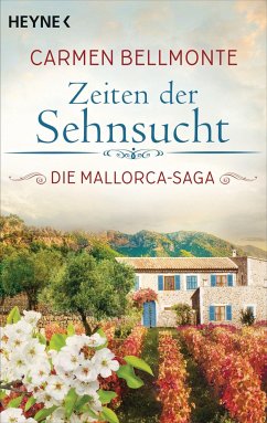 Zeiten der Sehnsucht / Mallorca Saga Bd.2 von Heyne