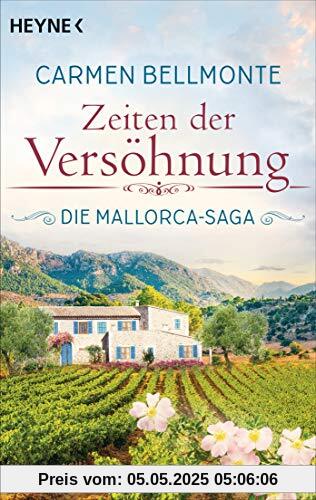 Zeiten der Versöhnung: Die Mallorca-Saga - Roman