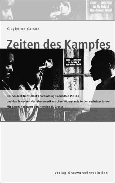 Zeiten des Kampfes: Das Student Nonviolent Coordinating Committee (SNCC) und das Erwachen des ...