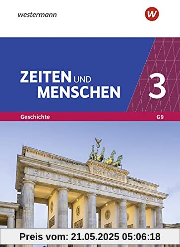Zeiten und Menschen / Zeiten und Menschen - Geschichtswerk für das Gymnasium (G9) in Nordrhein-Westfalen - Neubearbeitung: Geschichtswerk für das ... Nordrhein-Westfalen - Neubearbeitung / Band 3