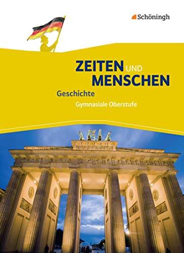 Zeiten und Menschen - Geschichte in der Sekundarstufe II - Ausgabe A: Schulbuch Gymnasiale Oberstufe: Geschichte in der Sekundarstufe 2