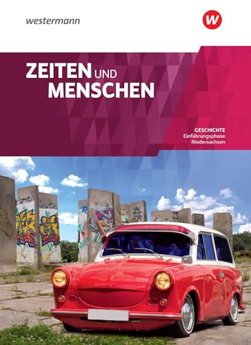 Zeiten und Menschen - Geschichtswerk für die Einführungsphase der gymnasialen Oberstufe in Niedersachsen: Schulbuch 11 Einführungsphase: Schülerband 11