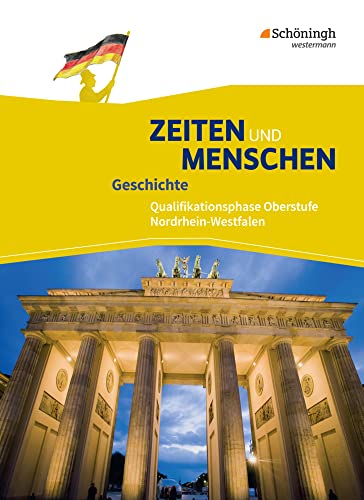 Zeiten und Menschen - Geschichtswerk für die gymnasiale Oberstufe - Ausgabe Nordrhein-Westfalen u.a. - Neubearbeitung: Schülerband 2: ... in Nordrhein-Westfalen u.a. - Ausgabe 2014) von Westermann Bildungsmedien Verlag GmbH