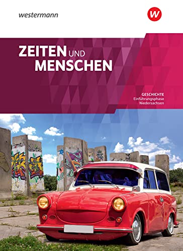 Zeiten und Menschen - Geschichtswerk für die Einführungsphase der gymnasialen Oberstufe in Niedersachsen: Schulbuch 11 Einführungsphase: Schülerband 11