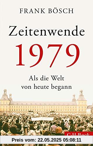 Zeitenwende 1979: Als die Welt von heute begann