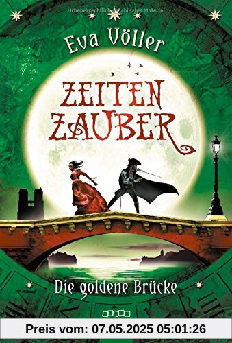 Zeitenzauber - Die goldene Brücke: Band 2 Zeitenzauber - Die goldene Brücke: Band 2