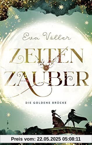 Zeitenzauber: Die goldene Brücke. Band 2