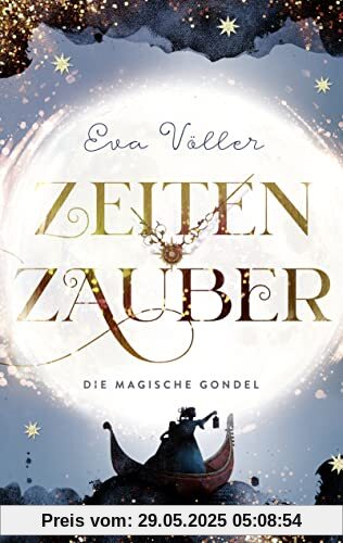 Zeitenzauber: Die magische Gondel. Band 1