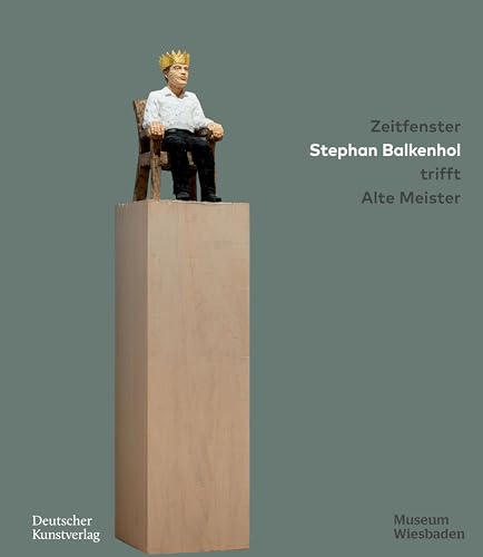 Zeitfenster. Stephan Balkenhol trifft Alte Meister von Deutscher Kunstverlag (DKV)