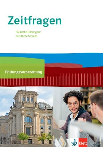 Zeitfragen. Politische Bildung für berufliche Schulen: Arbeitsheft zur Prüfungsvorbereitung