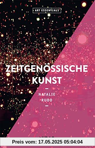 Zeitgenössische Kunst (ART ESSENTIALS). Eine spannende und kenntnisreiche Einführung in den Kunstmarkt von heute. Mit Portraits der wichtigsten Künstlerinnen und Künstler der Neuzeit