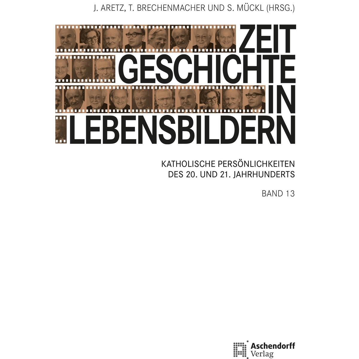 Zeitgeschichte in Lebensbildern, Band 13 Zeitgeschichte in Lebensbildern, Band 13 von Aschendorff Verlag