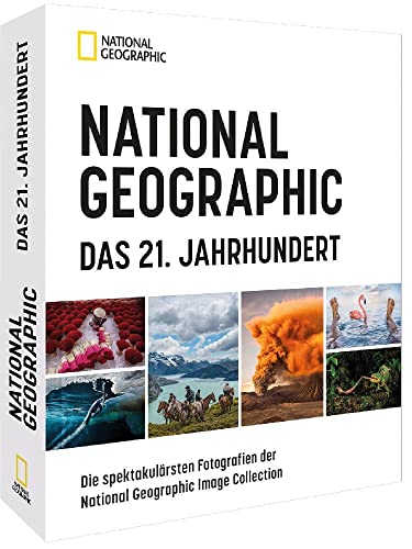 Zeitgeschichte: NATIONAL GEOGRAPHIC Das 21. Jahrhundert: Die spektakulärsten Fotografien der National Geographic Image Collection. Mit zahlreiche Behind-the-Scene-Storys renommierter NG-Fotografen. von National Geographic Deutschland