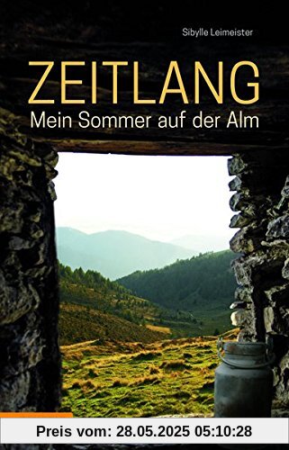 Zeitlang: Mein Sommer auf der Alm