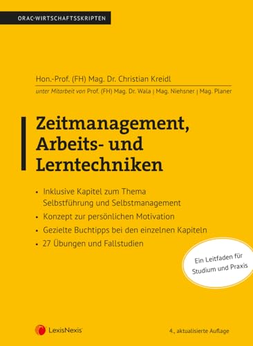 Zeitmanagement, Arbeits- und Lerntechniken: Ein Leitfaden für Studium und Praxis (Skripten)