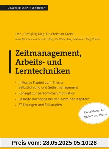 Zeitmanagement, Arbeits- und Lerntechniken: Ein Leitfaden für Studium und Praxis (Skripten)