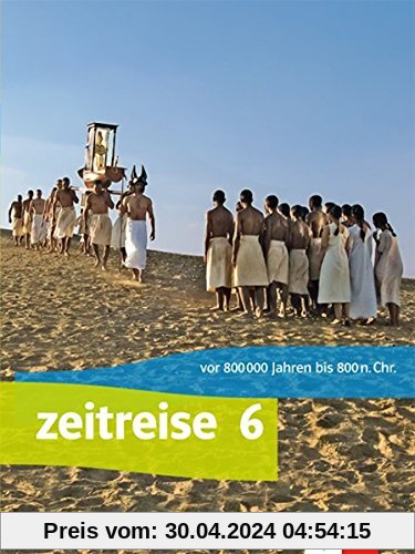 Zeitreise / Ausgabe Bayern Realschule ab 2017: Zeitreise / Schülerbuch Klasse 6: Ausgabe Bayern Realschule ab 2017