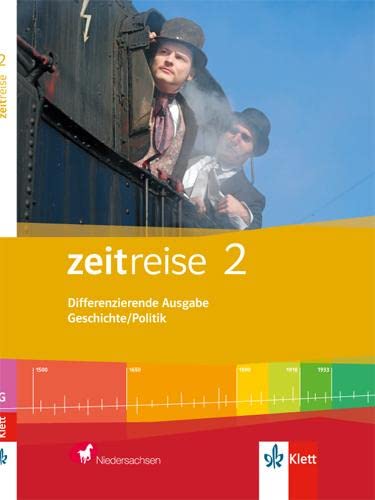 Zeitreise 2. Differenzierende Ausgabe Niedersachsen: Schulbuch Klasse 7/8 (Zeitreise. Differenzierende Ausgabe für Niedersachsen ab 2012)