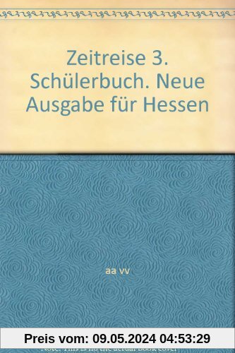 Zeitreise 3. Schülerbuch. Neue Ausgabe für Hessen: BD 3