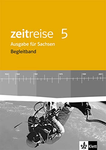 Zeitreise 5. Ausgabe Sachsen: Begleitband Klasse 9 (Zeitreise. Ausgabe für Sachsen Mittelschule ab 2013)