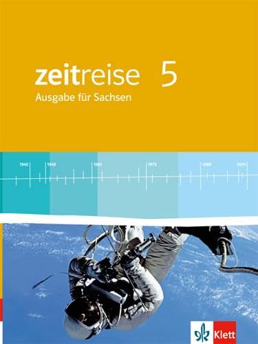 Zeitreise 5. Ausgabe Sachsen: Schulbuch Klasse 9 (Zeitreise. Ausgabe für Sachsen Mittelschule ab 2013)