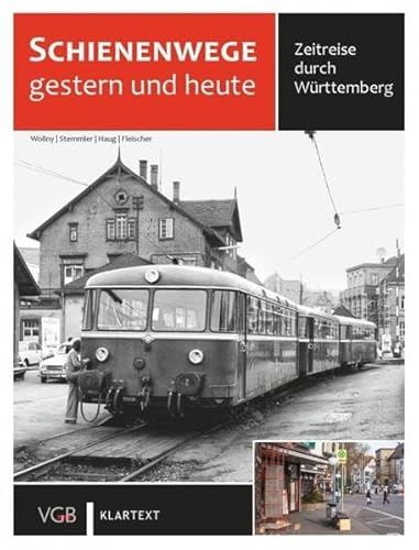 Zeitreise durch Württemberg: Schienenwege gestern und heute von GeraMond