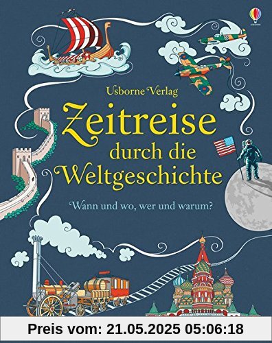 Zeitreise durch die Weltgeschichte: Wann und wo, wer und warum?