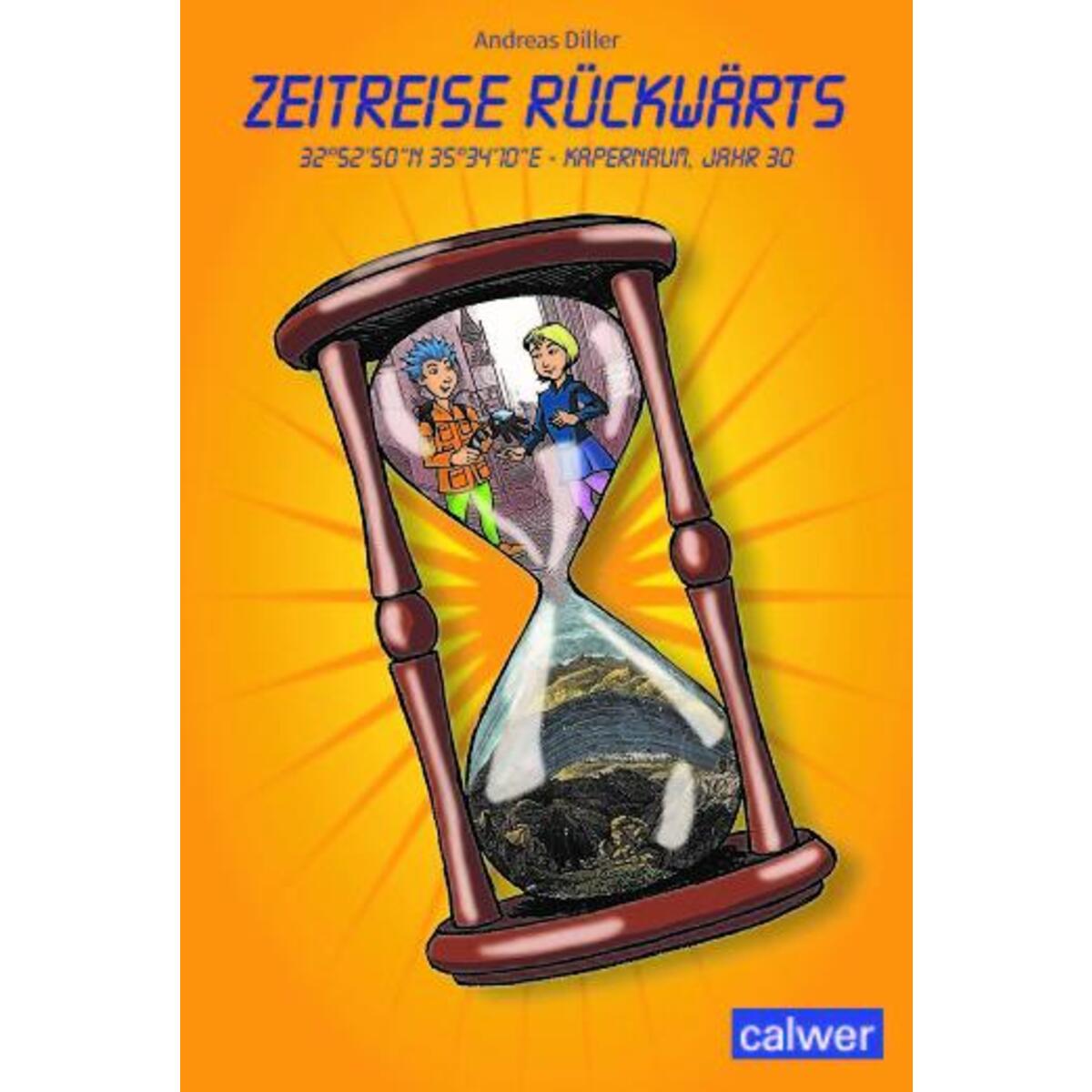 Zeitreise rückwärts Zeitreise rückwärts von Calwer Verlag GmbH