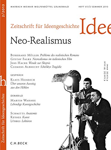 Zeitschrift für Ideengeschichte Heft VII/2 Sommer 2013: Neo-Realismus