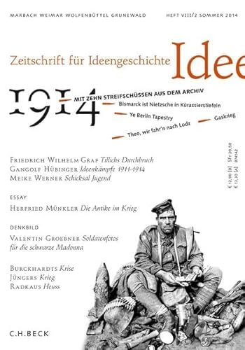Zeitschrift für Ideengeschichte Heft VIII/2 Sommer 2014: 1914. Mit 10 Streifschüssen aus dem Archiv Zeitschrift für Ideengeschichte Heft VIII/2 Sommer 2014: 1914. Mit 10 Streifschüssen aus dem Archiv