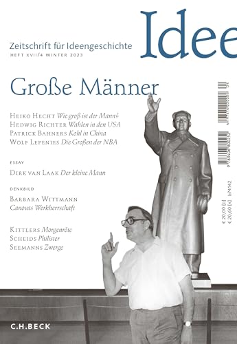 Zeitschrift für Ideengeschichte Heft XVII/4 Winter 2023: Große Männer von C.H.Beck