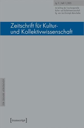 Zeitschrift für Kultur- und Kollektivwissenschaft: Jg. 9, 1/2023 von transcript